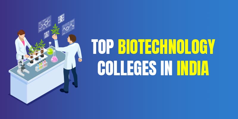 Top Biotechnology Colleges in India