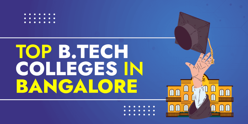 Top 10 B.Tech Colleges in Bangalore