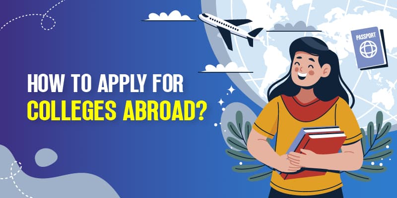 How to Apply for Colleges Abroad?