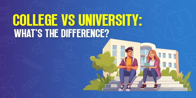 College vs University: What’s the Difference?